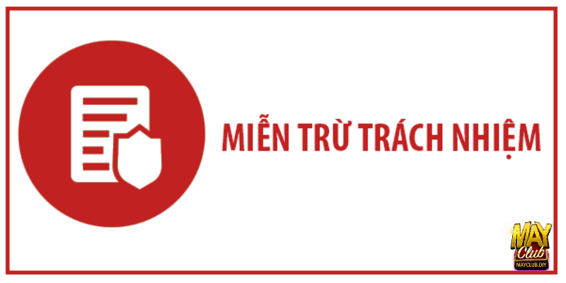 Tầm quan trọng của miễn trừ trách nhiệm Mayclub